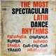 Various - The Most Spectacular Latin Dance Rhythms